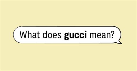 gucci adjective|what is gucci slang.